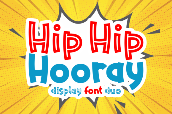 Hip Hip Hooray Duo: A Bold, Cheerful Display Font That Delivers