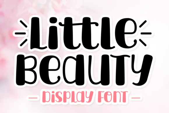 Little Beauty: A Display Font That Makes Your Headlines Unmissable